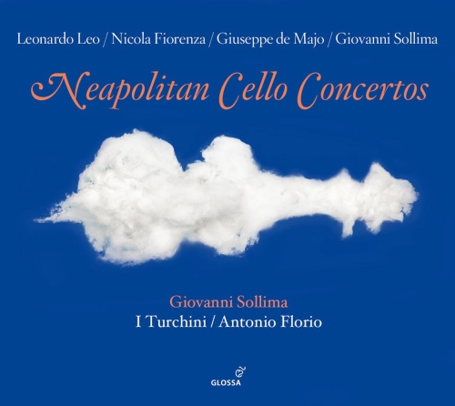 Neapolitan Cello Concertos: Leo, Fiorenza, Sollima & de Majo
